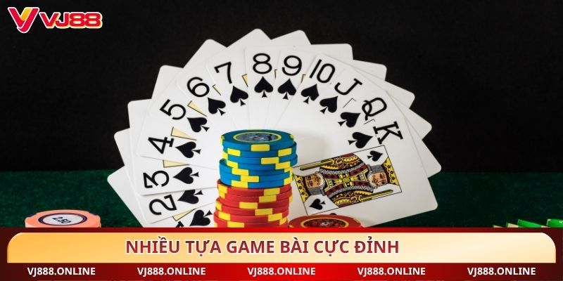 Nhiều tựa game bài cực đỉnh