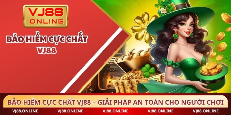 Bảo hiểm cực chất VJ88