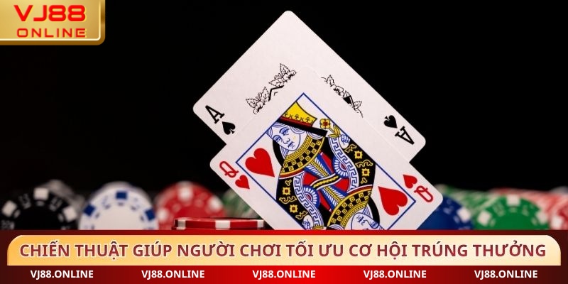 Chiến thuật giúp người chơi tối ưu cơ hội trúng thưởng trong game