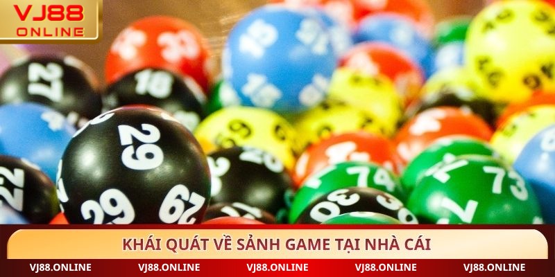 Khái quát về sảnh game tại nhà cái