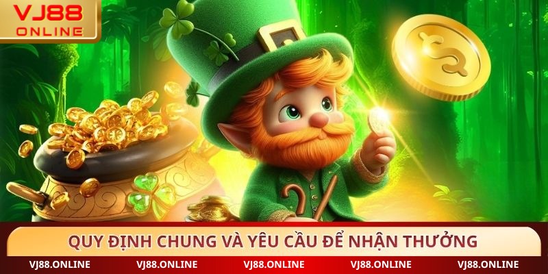 Quy định chung và yêu cầu để nhận thưởng